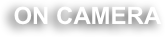 ON CAMERA